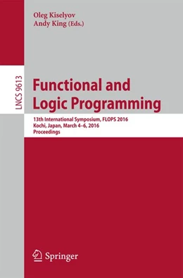 Abbildung von Kiselyov / King | Functional and Logic Programming | 1. Auflage | 2016 | beck-shop.de