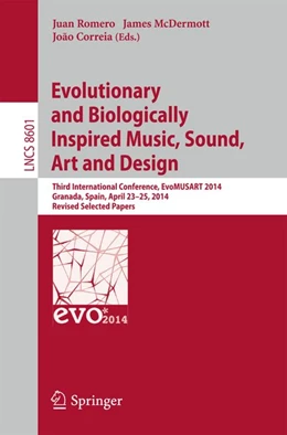 Abbildung von Romero / Mcdermott | Evolutionary and Biologically Inspired Music, Sound, Art and Design | 1. Auflage | 2014 | beck-shop.de