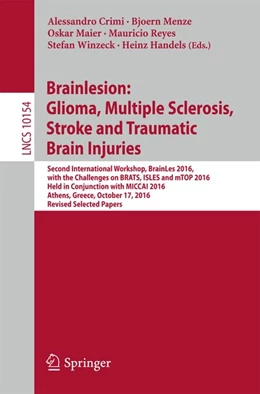 Abbildung von Crimi / Menze | Brainlesion: Glioma, Multiple Sclerosis, Stroke and Traumatic Brain Injuries | 1. Auflage | 2017 | beck-shop.de