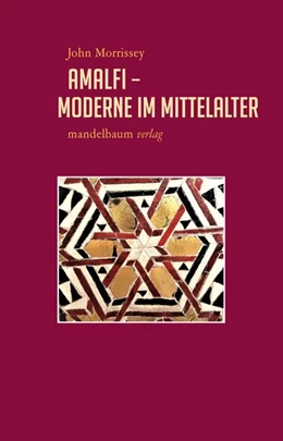 Abbildung von Morrissey | Amalfi - Moderne im Mittelalter | 1. Auflage | 2020 | beck-shop.de