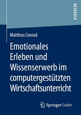 Abbildung von Conrad | Emotionales Erleben und Wissenserwerb im computergestützten Wirtschaftsunterricht | 1. Auflage | 2020 | beck-shop.de