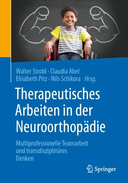Abbildung von Strobl / Abel | Therapeutisches Arbeiten in der Neuroorthopädie | 1. Auflage | 2021 | beck-shop.de