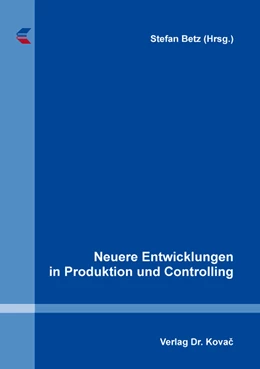 Abbildung von Betz | Neuere Entwicklungen in Produktion und Controlling | 1. Auflage | 2020 | 520 | beck-shop.de