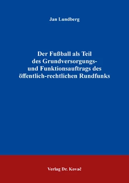 Abbildung von Lundberg | Der Fußball als Teil des Grundversorgungs- und Funktionsauftrags des öffentlich-rechtlichen Rundfunks | 1. Auflage | 2020 | 51 | beck-shop.de