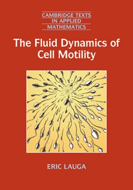 Abbildung von Lauga | The Fluid Dynamics of Cell Motility | 1. Auflage | 2020 | 62 | beck-shop.de