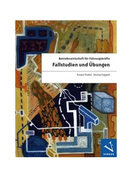 Abbildung von Waibel / Käppeli | Betriebswirtschaft für Führungskräfte: Fallstudien und Übungen | 4. Auflage | 2021 | beck-shop.de