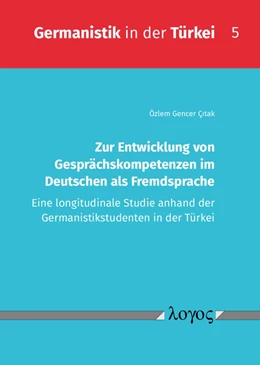 Abbildung von Citak | Zur Entwicklung von Gesprächskompetenzen im Deutschen als Fremdsprache | 1. Auflage | 2019 | 5 | beck-shop.de