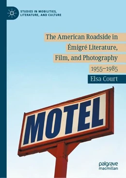 Abbildung von Court | The American Roadside in Émigré Literature, Film, and Photography | 1. Auflage | 2020 | beck-shop.de