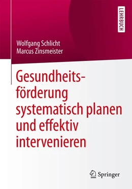 Abbildung von Schlicht / Zinsmeister | Gesundheitsförderung systematisch planen und effektiv intervenieren | 1. Auflage | 2015 | beck-shop.de