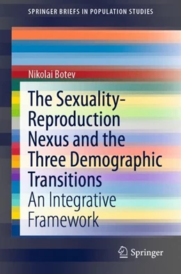 Abbildung von Botev | The Sexuality-Reproduction Nexus and the Three Demographic Transitions | 1. Auflage | 2020 | beck-shop.de