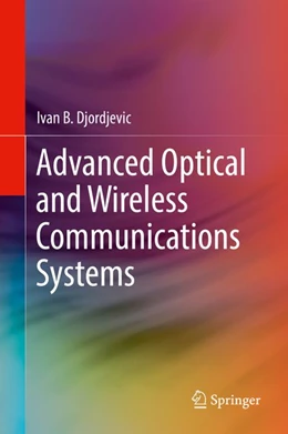 Abbildung von Djordjevic | Advanced Optical and Wireless Communications Systems | 1. Auflage | 2017 | beck-shop.de