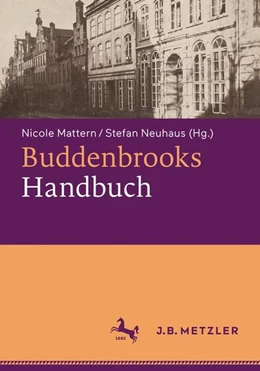 Abbildung von Mattern / Neuhaus | Buddenbrooks-Handbuch | 1. Auflage | 2018 | beck-shop.de