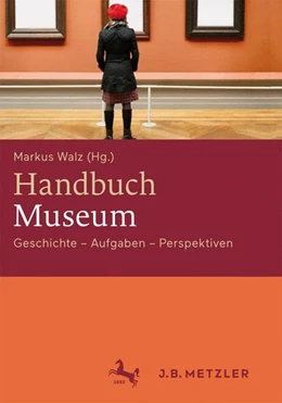 Abbildung von Walz | Handbuch Museum | 1. Auflage | 2016 | beck-shop.de