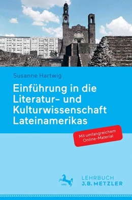 Abbildung von Hartwig | Einführung in die Literatur- und Kulturwissenschaft Lateinamerikas | 1. Auflage | 2018 | beck-shop.de