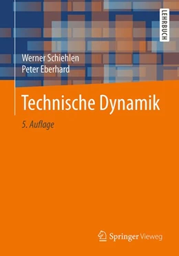 Abbildung von Schiehlen / Eberhard | Technische Dynamik | 5. Auflage | 2017 | beck-shop.de