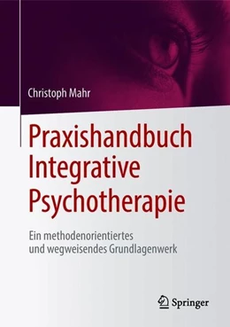 Abbildung von Mahr | Praxishandbuch Integrative Psychotherapie | 1. Auflage | 2018 | beck-shop.de