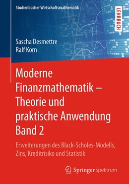 Abbildung von Desmettre / Korn | Moderne Finanzmathematik - Theorie und praktische Anwendung Band 2 | 1. Auflage | 2018 | beck-shop.de