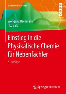 Abbildung von Bechmann / Bald | Einstieg in die Physikalische Chemie für Nebenfächler | 5. Auflage | 2016 | beck-shop.de