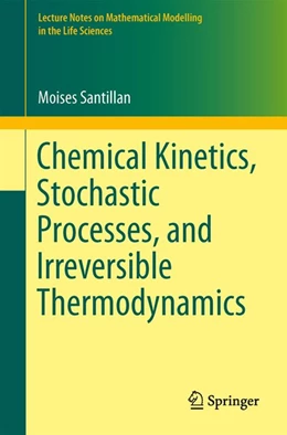Abbildung von Santillán | Chemical Kinetics, Stochastic Processes, and Irreversible Thermodynamics | 1. Auflage | 2014 | beck-shop.de