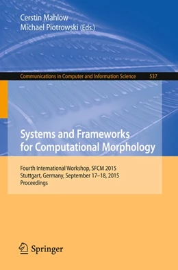 Abbildung von Mahlow / Piotrowski | Systems and Frameworks for Computational Morphology | 1. Auflage | 2015 | beck-shop.de