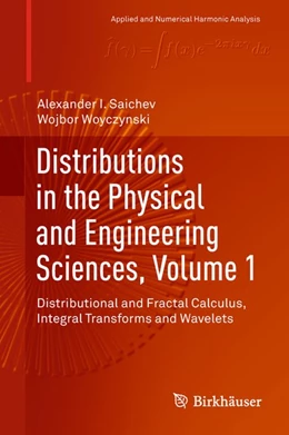 Abbildung von Saichev / Woyczynski | Distributions in the Physical and Engineering Sciences, Volume 1 | 1. Auflage | 2018 | beck-shop.de
