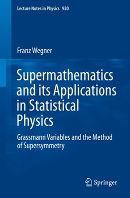 Abbildung von Wegner | Supermathematics and its Applications in Statistical Physics | 1. Auflage | 2016 | beck-shop.de
