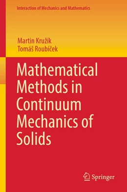 Abbildung von Kruzík / Roubícek | Mathematical Methods in Continuum Mechanics of Solids | 1. Auflage | 2019 | beck-shop.de