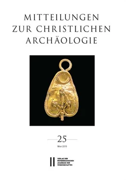 Abbildung von Pillinger / Harreither | Mitteilungen zur Christlichen Archäologie / Mitteilungen zur Christlichen Archäologie Band 25 | 1. Auflage | 2019 | beck-shop.de