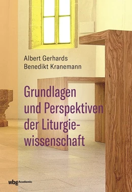 Abbildung von Gerhards / Kranemann | Grundlagen und Perspektiven der Liturgiewissenschaft | 1. Auflage | 2019 | beck-shop.de