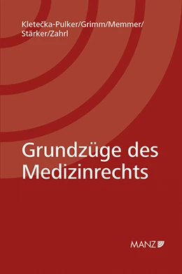 Abbildung von Kletecka-Pulker / Grimm | Grundzüge des Medizinrechts | 1. Auflage | 2019 | beck-shop.de