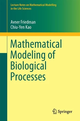 Abbildung von Friedman / Kao | Mathematical Modeling of Biological Processes | 1. Auflage | 2014 | beck-shop.de
