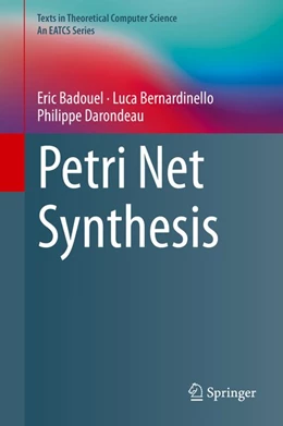 Abbildung von Badouel / Bernardinello | Petri Net Synthesis | 1. Auflage | 2015 | beck-shop.de