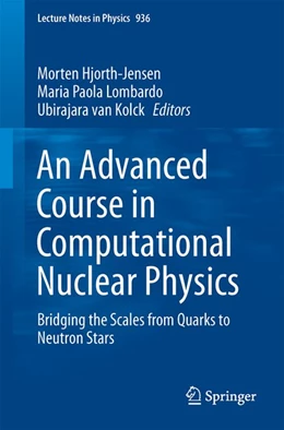 Abbildung von Hjorth-Jensen / Lombardo | An Advanced Course in Computational Nuclear Physics | 1. Auflage | 2017 | beck-shop.de