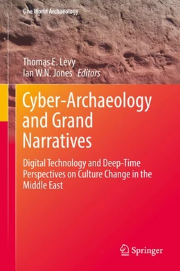 Abbildung von Levy / Jones | Cyber-Archaeology and Grand Narratives | 1. Auflage | 2017 | beck-shop.de