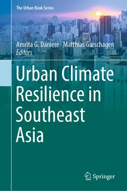 Abbildung von Daniere / Garschagen | Urban Climate Resilience in Southeast Asia | 1. Auflage | 2019 | beck-shop.de