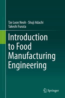 Abbildung von Neoh / Adachi | Introduction to Food Manufacturing Engineering | 1. Auflage | 2016 | beck-shop.de