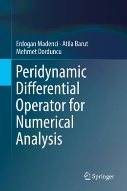 Abbildung von Madenci / Barut | Peridynamic Differential Operator for Numerical Analysis | 1. Auflage | 2019 | beck-shop.de