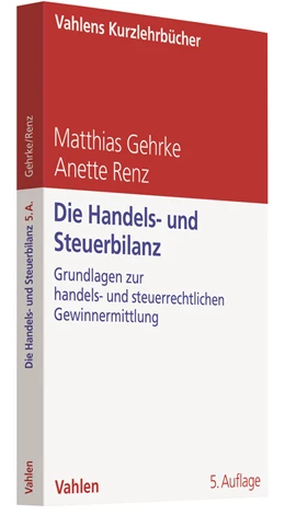 Abbildung von Gehrke / Renz | Die Handels- und Steuerbilanz | 5. Auflage | 2020 | beck-shop.de