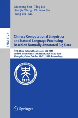 Abbildung von Sun / Liu | Chinese Computational Linguistics and Natural Language Processing Based on Naturally Annotated Big Data | 1. Auflage | 2018 | beck-shop.de