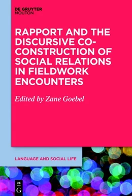 Abbildung von Goebel | Rapport and the Discursive Co-Construction of Social Relations in Fieldwork Encounters | 1. Auflage | 2019 | beck-shop.de