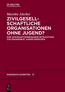 Abbildung von Alscher | Zivilgesellschaftliche Organisationen ohne Jugend? | 1. Auflage | 2017 | beck-shop.de
