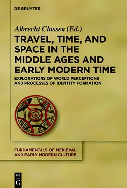 Abbildung von Classen | Travel, Time, and Space in the Middle Ages and Early Modern Time | 1. Auflage | 2018 | beck-shop.de
