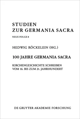 Abbildung von Röckelein | 100 Jahre Germania Sacra | 1. Auflage | 2018 | beck-shop.de