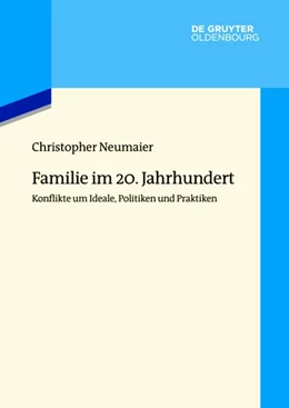 Abbildung von Neumaier | Familie im 20. Jahrhundert | 1. Auflage | 2019 | beck-shop.de