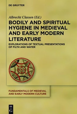 Abbildung von Classen | Bodily and Spiritual Hygiene in Medieval and Early Modern Literature | 1. Auflage | 2017 | beck-shop.de