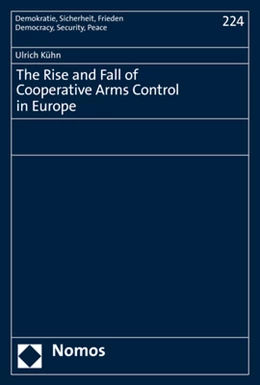 Abbildung von Kühn | The Rise and Fall of Cooperative Arms Control in Europe | 1. Auflage | 2020 | 224 | beck-shop.de