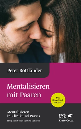 Abbildung von Rottländer / Schultz-Venrath | Mentalisieren mit Paaren (Mentalisieren in Klinik und Praxis, Bd. 5) | 1. Auflage | 2020 | beck-shop.de
