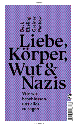 Abbildung von Pankow / Beck | Liebe, Körper, Wut & Nazis | 1. Auflage | 2020 | beck-shop.de