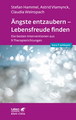 Abbildung von Hammel / Vlamynck | Ängste entzaubern - Lebensfreude finden (Leben lernen: kurz & wirksam) | 1. Auflage | 2020 | beck-shop.de