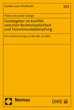 Abbildung von Zweigle | Gesetzgeber im Konflikt zwischen Rechtsstaatlichkeit und Terrorismusbekämpfung | 1. Auflage | 2020 | 103 | beck-shop.de